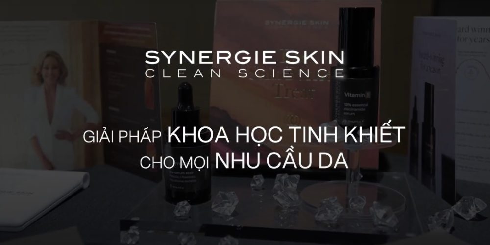 SYNERGIE SKIN – GIẢI PHÁP KHOA HỌC TINH KHIẾT CHO MỌI NHU CẦU LÀN DA